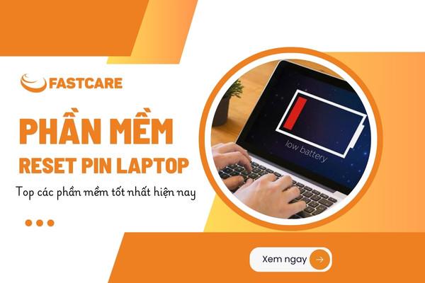 Top phần mềm reset pin laptop tốt nhất hiện nay