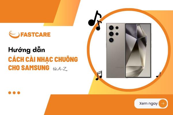 Hướng dẫn cách cài nhạc chuông cho Samsung từ A-Z