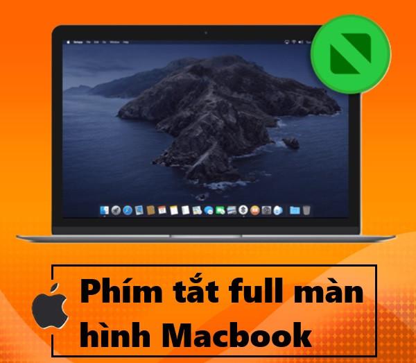 Mẹo dùng phím tắt full màn hình Macbook cực hay