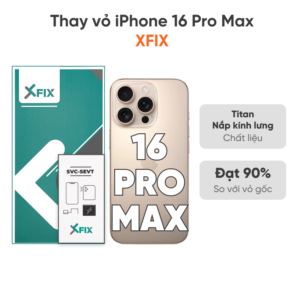 Thay vỏ iPhone 16 Pro Max 4G loại XFIX